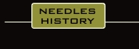 NEEDLES HISTORY